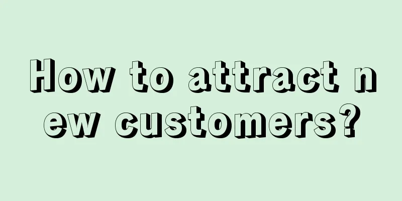 How to attract new customers?