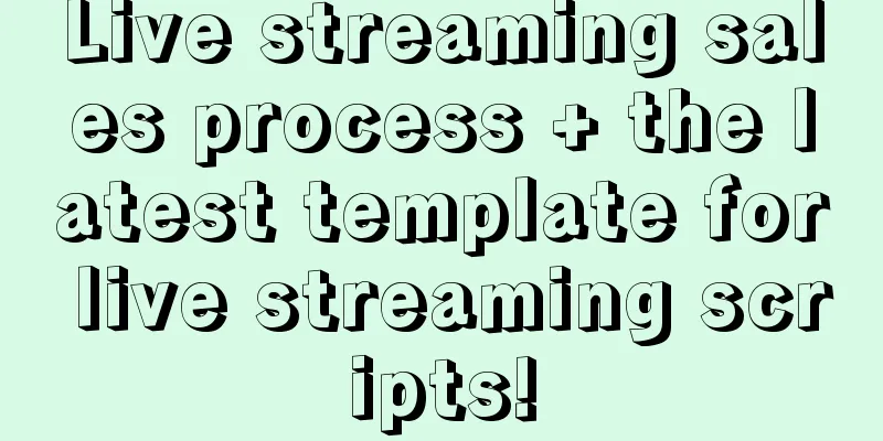 Live streaming sales process + the latest template for live streaming scripts!