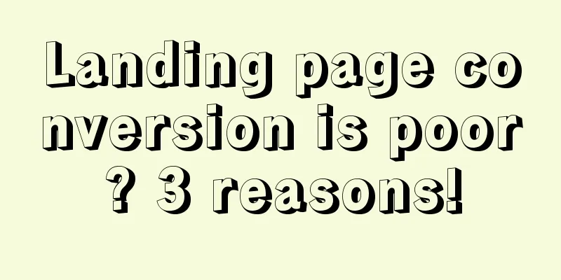 Landing page conversion is poor? 3 reasons!