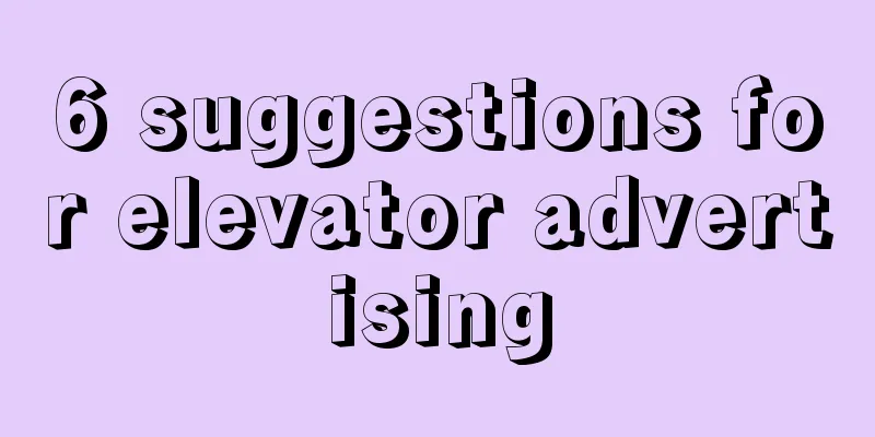 6 suggestions for elevator advertising