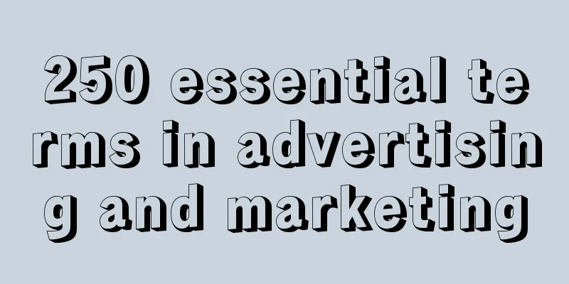 250 essential terms in advertising and marketing