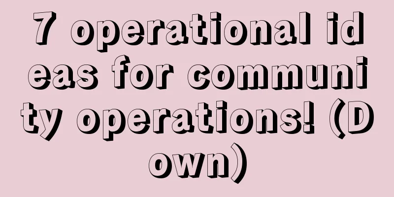 7 operational ideas for community operations! (Down)