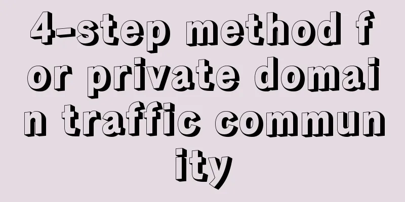 4-step method for private domain traffic community