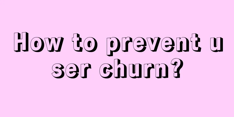 How to prevent user churn?