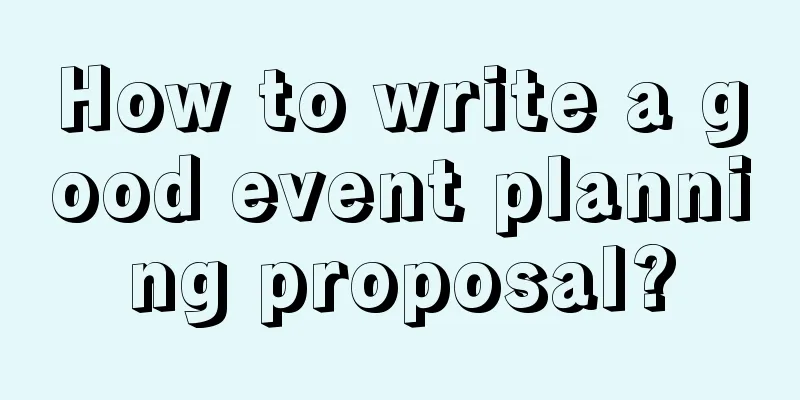 How to write a good event planning proposal?