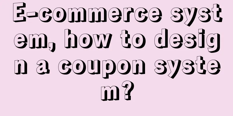 E-commerce system, how to design a coupon system?