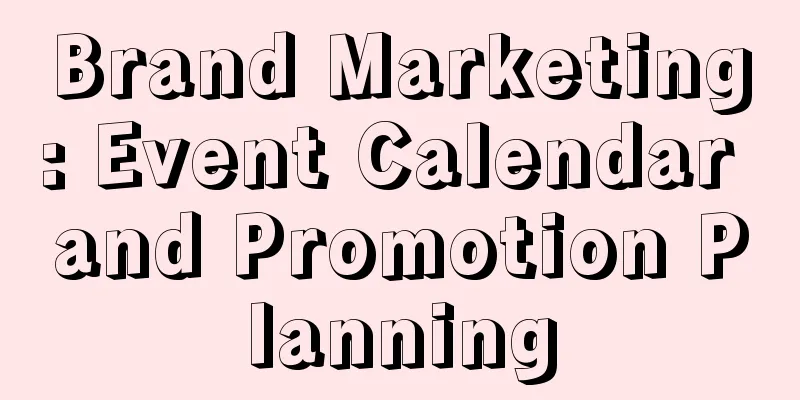 Brand Marketing: Event Calendar and Promotion Planning