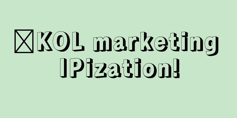 ​KOL marketing IPization!