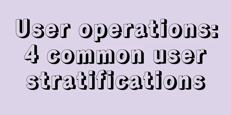 User operations: 4 common user stratifications