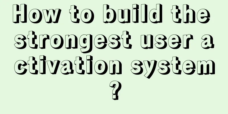 How to build the strongest user activation system?