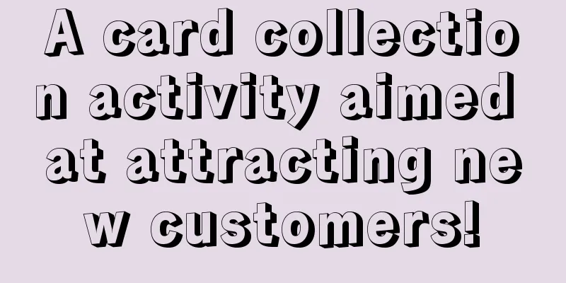 A card collection activity aimed at attracting new customers!