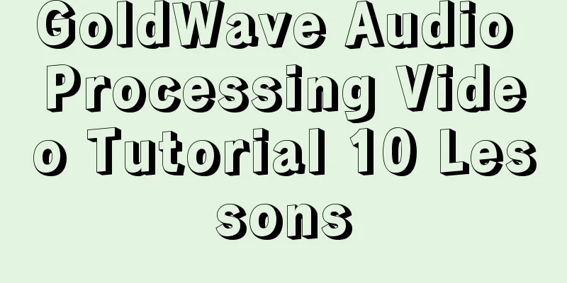 GoldWave Audio Processing Video Tutorial 10 Lessons