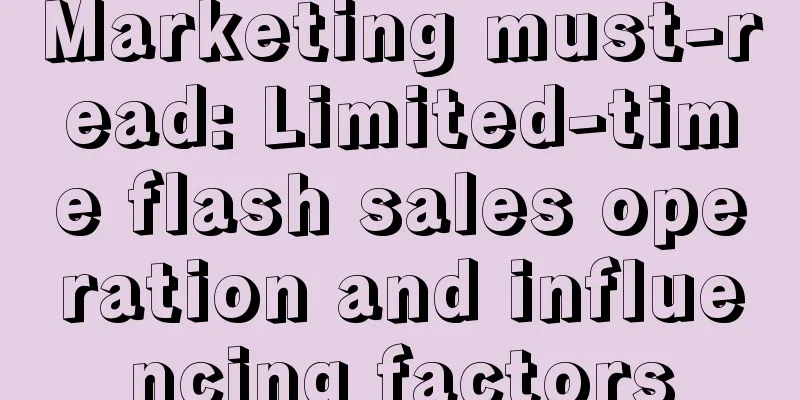 Marketing must-read: Limited-time flash sales operation and influencing factors