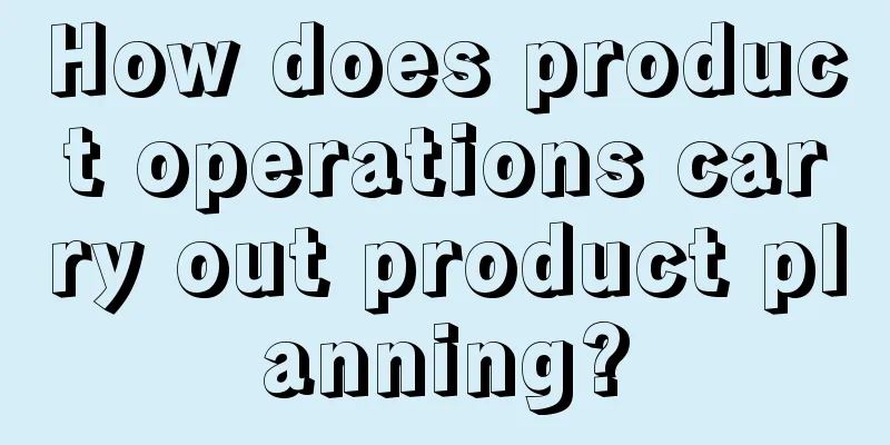 How does product operations carry out product planning?