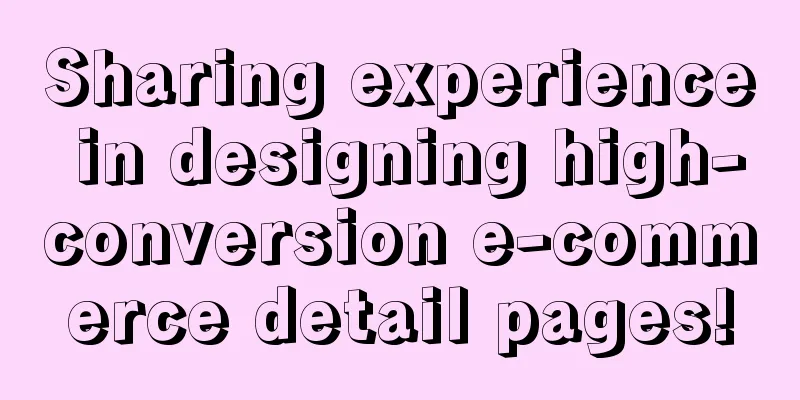 Sharing experience in designing high-conversion e-commerce detail pages!