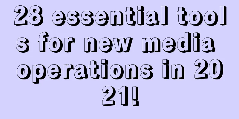 28 essential tools for new media operations in 2021!