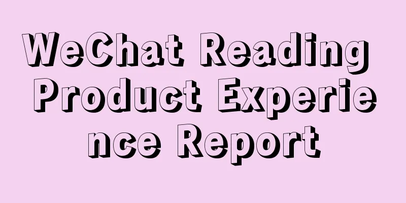 WeChat Reading Product Experience Report