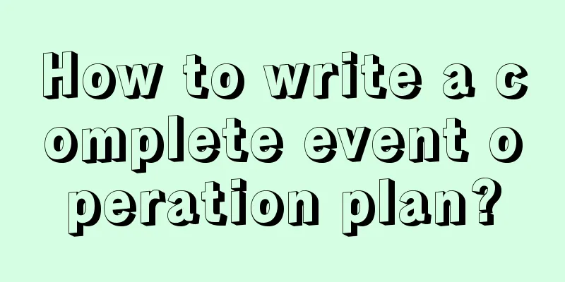 How to write a complete event operation plan?