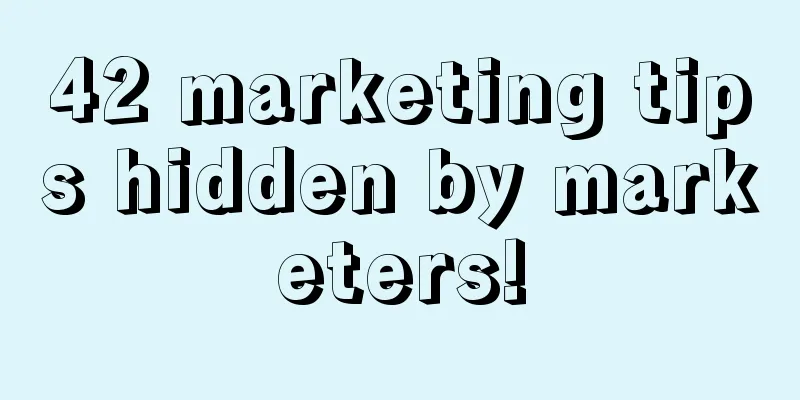 42 marketing tips hidden by marketers!