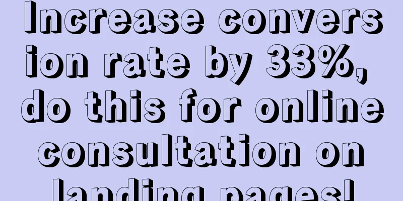 Increase conversion rate by 33%, do this for online consultation on landing pages!