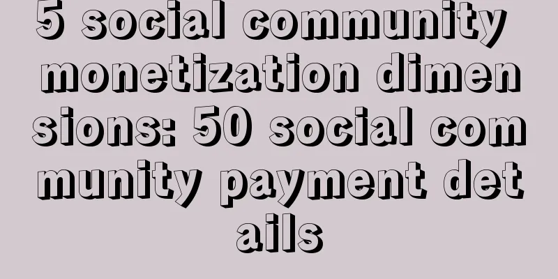 5 social community monetization dimensions: 50 social community payment details