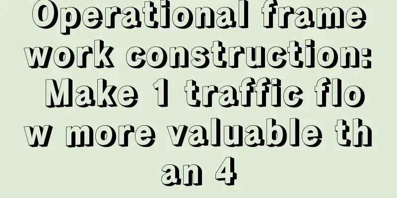 Operational framework construction: Make 1 traffic flow more valuable than 4