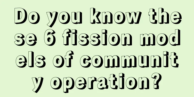 Do you know these 6 fission models of community operation?