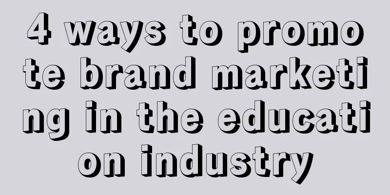 4 ways to promote brand marketing in the education industry