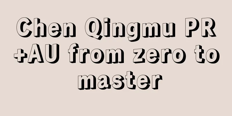 Chen Qingmu PR+AU from zero to master