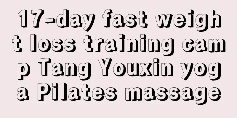 17-day fast weight loss training camp Tang Youxin yoga Pilates massage