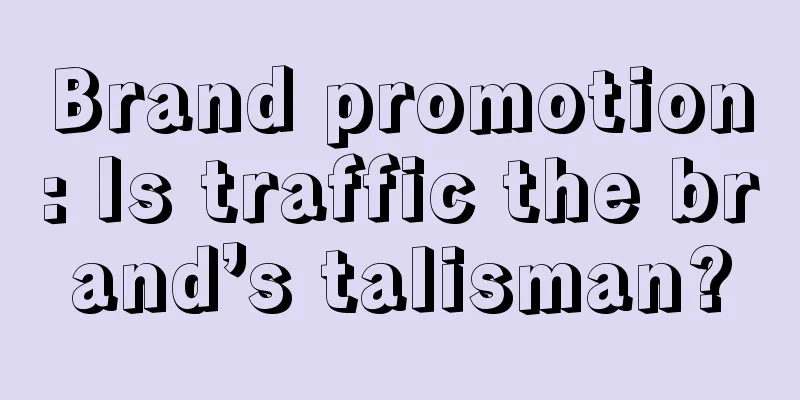 Brand promotion: Is traffic the brand’s talisman?