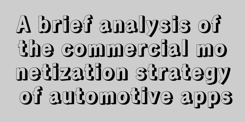 A brief analysis of the commercial monetization strategy of automotive apps