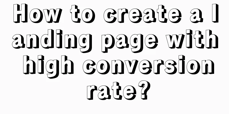 How to create a landing page with high conversion rate?