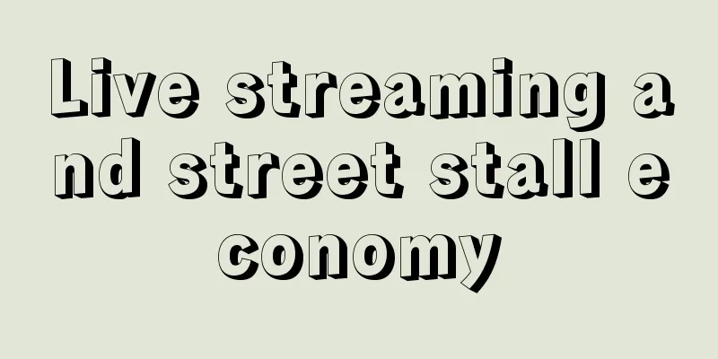 Live streaming and street stall economy