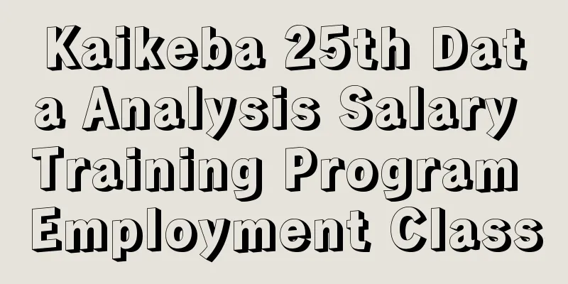 Kaikeba 25th Data Analysis Salary Training Program Employment Class