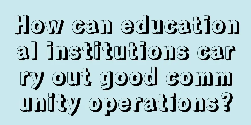 How can educational institutions carry out good community operations?