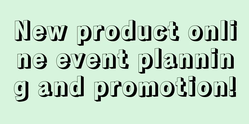 New product online event planning and promotion!