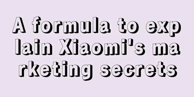 A formula to explain Xiaomi's marketing secrets