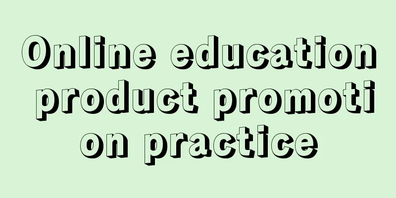 Online education product promotion practice