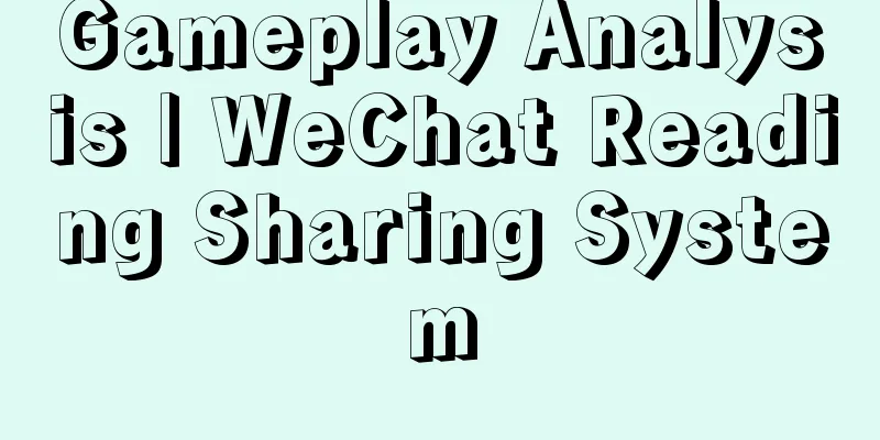 Gameplay Analysis | WeChat Reading Sharing System