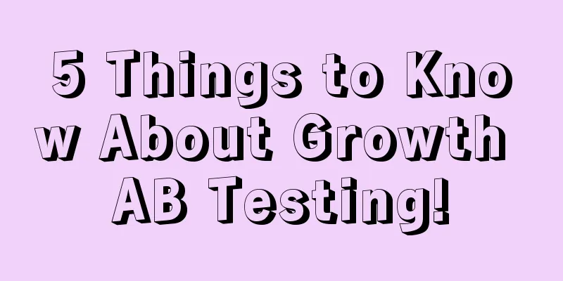 5 Things to Know About Growth AB Testing!