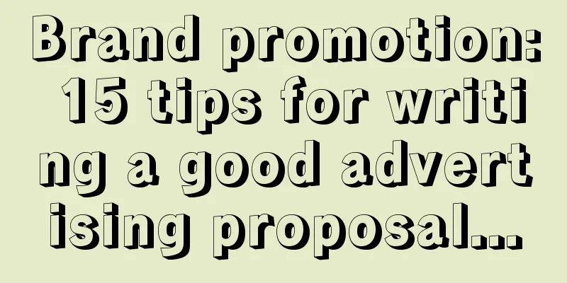 Brand promotion: 15 tips for writing a good advertising proposal...