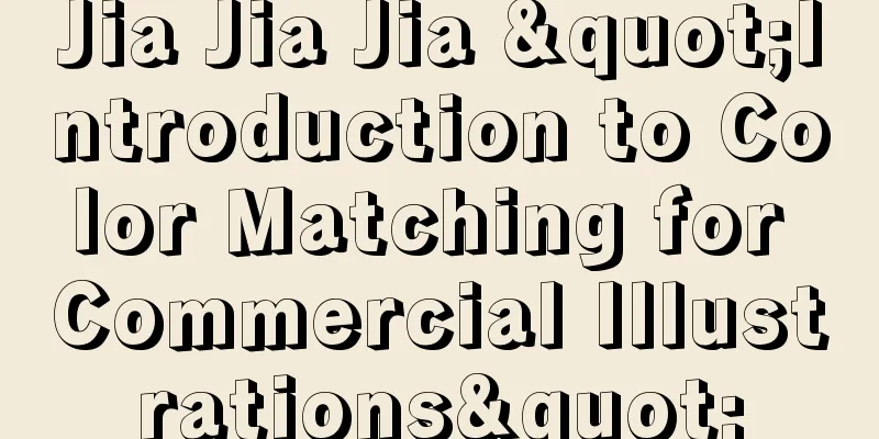 Jia Jia Jia "Introduction to Color Matching for Commercial Illustrations"