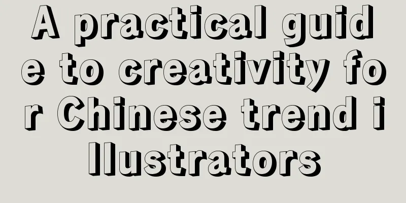 A practical guide to creativity for Chinese trend illustrators