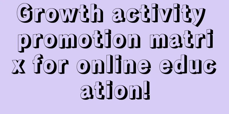 Growth activity promotion matrix for online education!