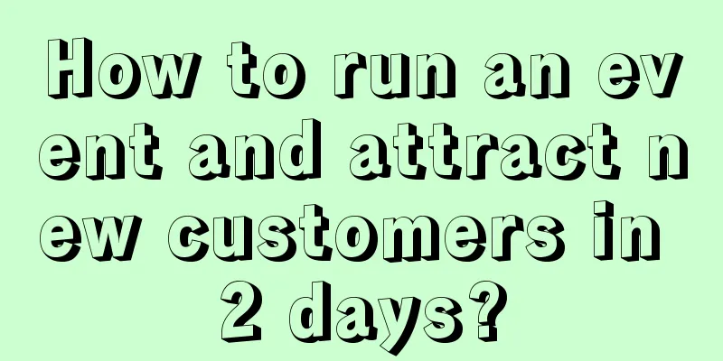 How to run an event and attract new customers in 2 days?