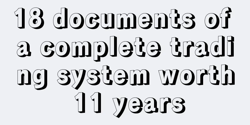 18 documents of a complete trading system worth 11 years