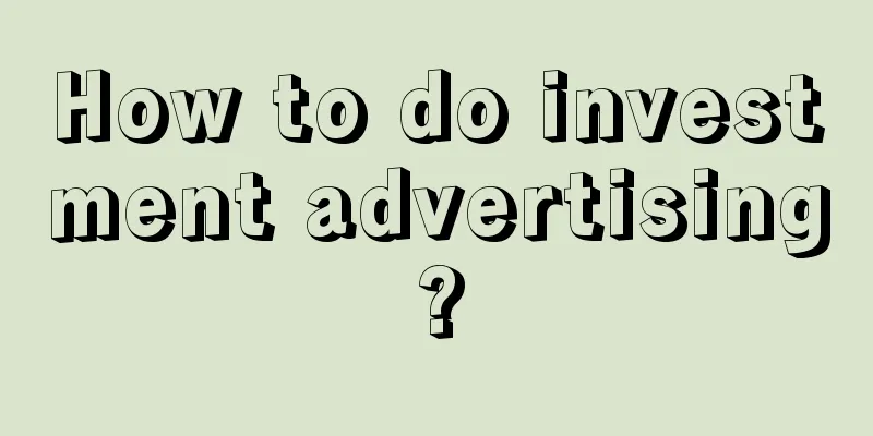 How to do investment advertising?