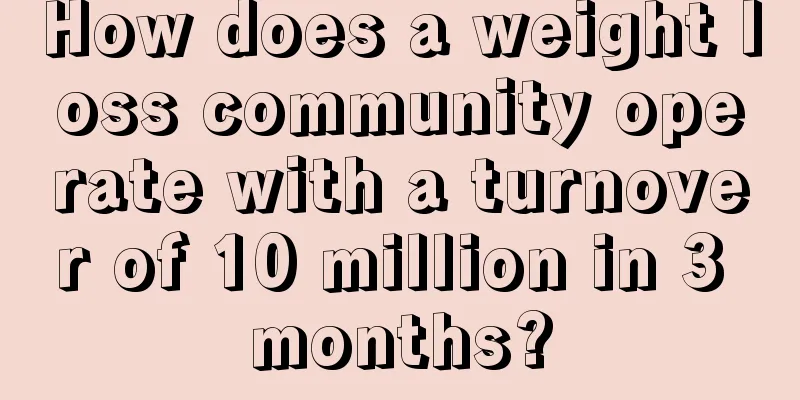 How does a weight loss community operate with a turnover of 10 million in 3 months?