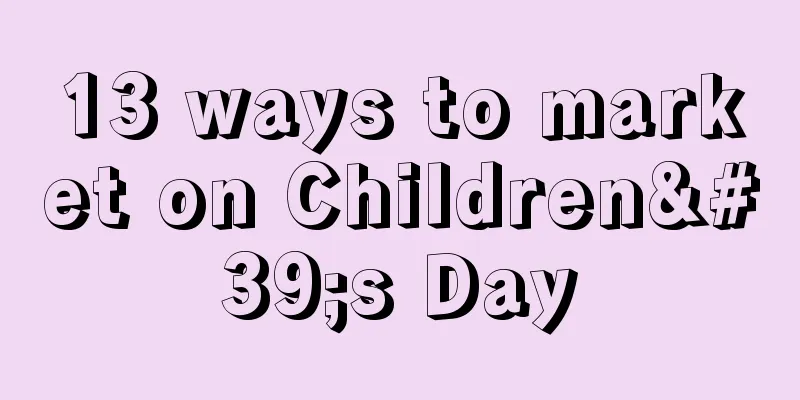 13 ways to market on Children's Day